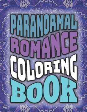 Paranormal Romance Quote Coloring Book: Paranormal Romance Gifts For Women (en Inglés)