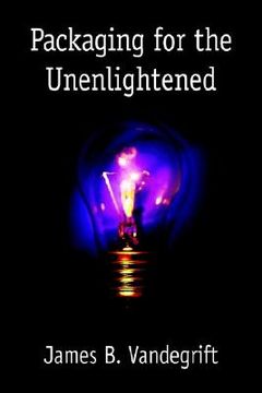 portada packaging for the unenlightened (in English)