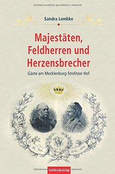 portada Majestäten, Feldherren und Herzensbrecher: Gäste am Mecklenburg-Strelitzer Hof (in German)