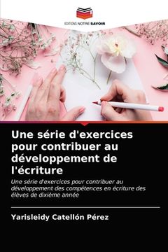 portada Une série d'exercices pour contribuer au développement de l'écriture (en Francés)