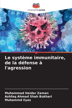 portada Le système immunitaire, de la défense à l'agression (en Francés)