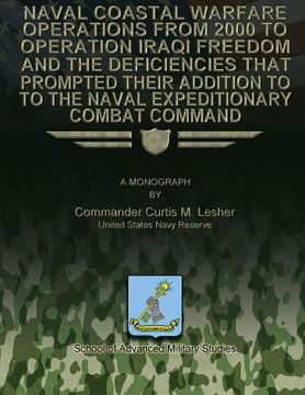 portada Naval Coastal Warfare Operations From 2000 to Operation Iraqi Freedom and the Deficiencies That Prompted Their Addition to the Naval Expeditionary Com (en Inglés)