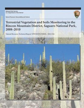 portada Terrestrial Vegetation and Soils Monitoring in the Rincon Mountain District, Saguaro National Park, 2008?2010 (en Inglés)