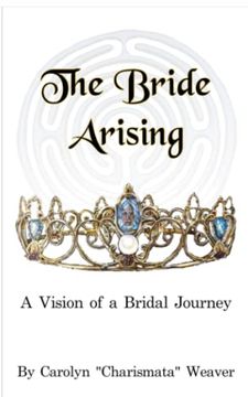 portada The Bride Arising: A Vision of a Bridal Journey (en Inglés)