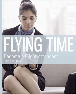 portada Flying Time - Become a Flight Attendant (en Inglés)