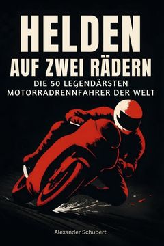 portada Helden auf zwei Rdern: Die 50 legendrsten Motorradrennfahrer der Welt (en Alemán)