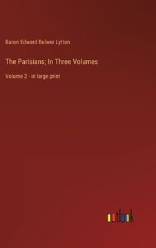 portada The Parisians; In Three Volumes: Volume 2 - in large print