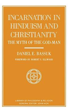 portada Incarnation in Hinduism and Christianity: The Myth of the God-Man (Library of Philosophy and Religion) (in English)