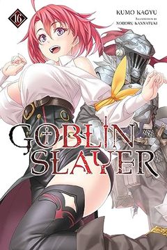 portada Goblin Slayer, Vol. 16 (Light Novel) (Volume 16) (Goblin Slayer (Light Novel), 16) (in English)