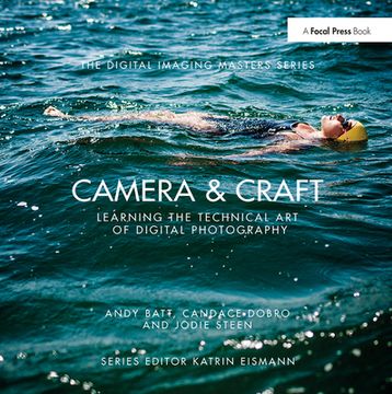 portada Camera & Craft: Learning the Technical Art of Digital Photography: (The Digital Imaging Masters Series) (en Inglés)