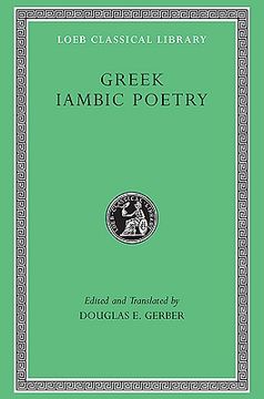 portada Greek Iambic Poetry: From the Seventh to Fifth Centuries BC (Loeb Classical Library 259) (in English)