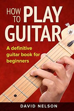 portada How to Play Guitar: A Definitive Guitar Book for Beginners 