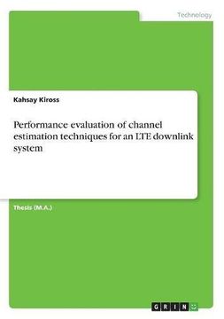 portada Performance evaluation of channel estimation techniques for an LTE downlink system