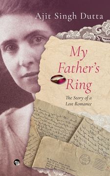 portada My Father's Ring the Story of a Lost Romance (in English)