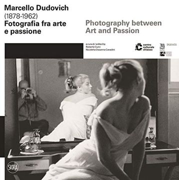 portada Marcello Dudovich (1878-1962). Fotografia tra Arte e Passione. Ediz. Italiana e Inglese: Photography Between art and Passion (en Inglés)