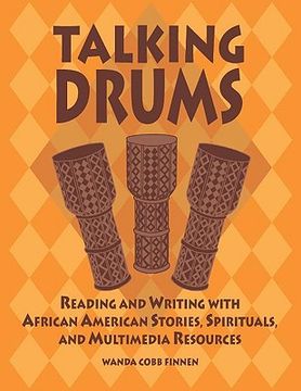 portada talking drums: reading and writing with african american stories, spirituals, and multimedia resources (en Inglés)