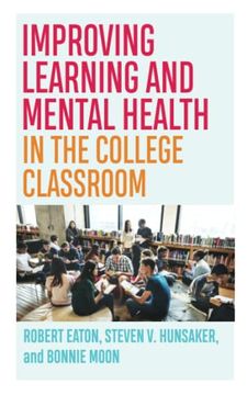 portada Improving Learning and Mental Health in the College Classroom (Teaching and Learning in Higher Education) (en Inglés)