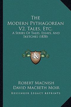 portada the modern pythagorean v2, tales, etc.: a series of tales, essays, and sketches (1838) (en Inglés)