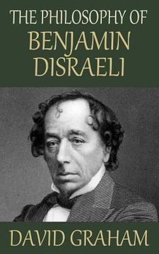portada The Philosophy of Benjamin Disraeli (en Inglés)