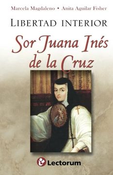 portada Libertad Interior: Sor Juana Ines de la Cruz