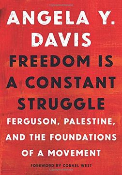 portada Freedom is a Constant Struggle: Ferguson, Palestine, and the Foundations of a Movement 