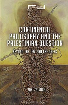 portada Continental Philosophy and the Palestinian Question: Beyond the jew and the Greek (Suspensions: Contemporary Middle Eastern and Islamicate Thought) (en Inglés)