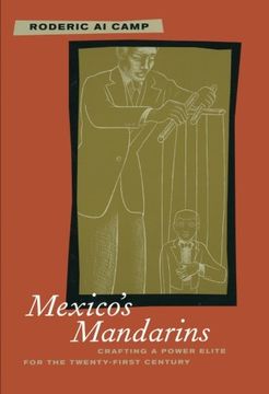 portada Mexico's Mandarins: Crafting a Power Elite for the Twenty-First Century (in English)