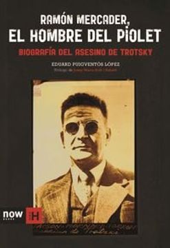 portada Ramón Mercader, el hombre del piolet: biografía del asesino de Trotsky