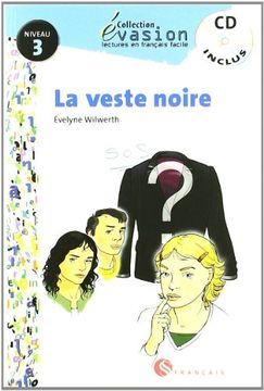 EVASION NIVEAU 3 LA VESTE NOIRE + CD (Evasion Lectures FranÇais)