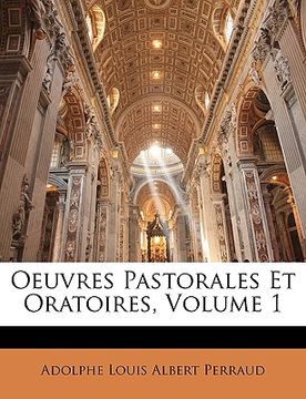 portada Oeuvres Pastorales Et Oratoires, Volume 1 (en Francés)