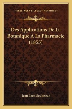 portada Des Applications De La Botanique A La Pharmacie (1855) (in French)