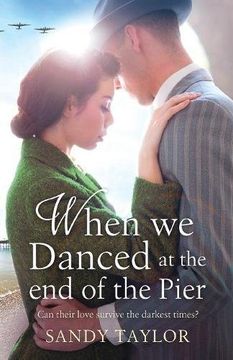 portada When We Danced at the End of the Pier: A heartbreaking novel of family tragedy and wartime romance (Brighton Girls Trilogy) (en Inglés)