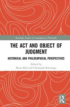 portada The act and Object of Judgment: Historical and Philosophical Perspectives (Routledge Studies in Contemporary Philosophy) 