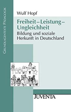 portada Freiheit - Leistung - Ungleichheit: Bildung und Soziale Herkunft in Deutschland (in German)