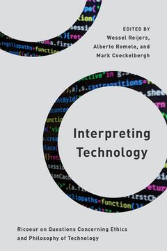 portada Interpreting Technology: Ricoeur on Questions Concerning Ethics and Philosophy of Technology