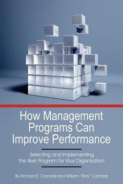 portada How Management Programs Can Improve Organization Performance: Selecting and Implementing the Best Program for Your Organization (en Inglés)