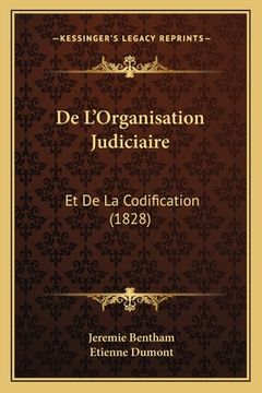 portada De L'Organisation Judiciaire: Et De La Codification (1828) (in French)