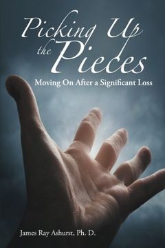 portada Picking Up the Pieces: Moving On After a Significant Loss