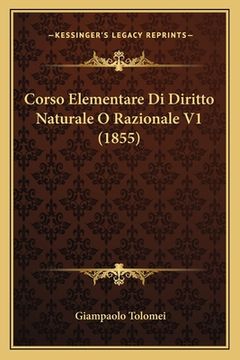 portada Corso Elementare Di Diritto Naturale O Razionale V1 (1855) (in Italian)