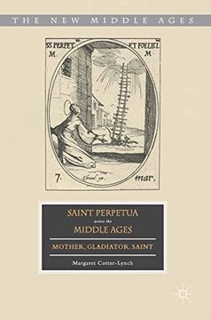 portada Saint Perpetua Across the Middle Ages: Mother, Gladiator, Saint (The new Middle Ages) 