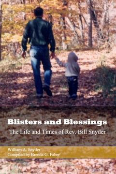 portada Blisters and Blessings: The Life and Times of Rev. Bill Snyder (en Inglés)