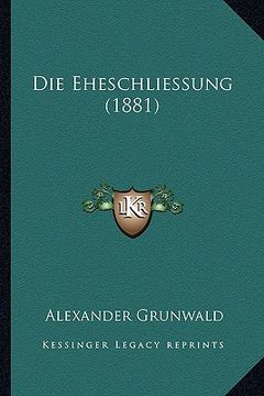 portada Die Eheschliessung (1881) (en Alemán)