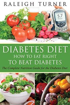 portada Diabetes Diet: How to eat Right to Beat Diabetes (en Inglés)