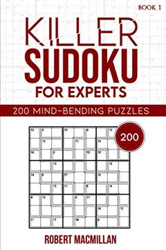 Killer Sudoku for Experts, Book 1: 200 Mind-bending Puzzles (en Inglés)