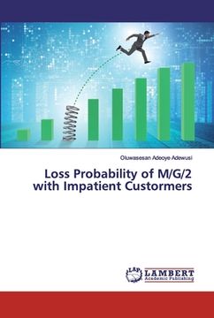 portada Loss Probability of M/G/2 with Impatient Custormers (en Inglés)