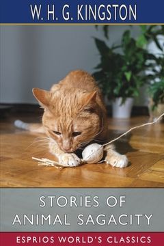 portada Stories of Animal Sagacity (Esprios Classics) (en Inglés)