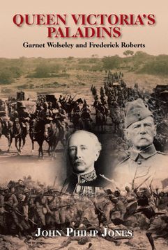 portada Queen Victoria's Paladins: Garnet Wolseley and Frederick Roberts (in English)