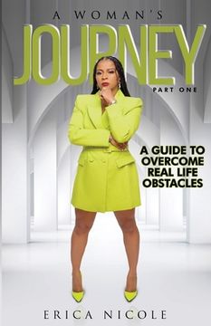 portada A Woman's Journey (Part One): A Guide to Overcome Real Life Obstacles: A Guide to Overcome Real Life Obstacles: A Guide to Overcome Real Life Obstac (en Inglés)