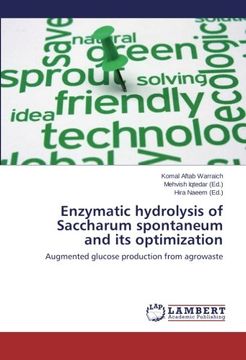 portada Enzymatic hydrolysis of Saccharum spontaneum and its optimization: Augmented glucose production from agrowaste