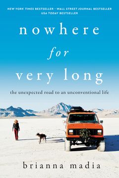 portada Nowhere for Very Long: The Unexpected Road to an Unconventional Life (in English)